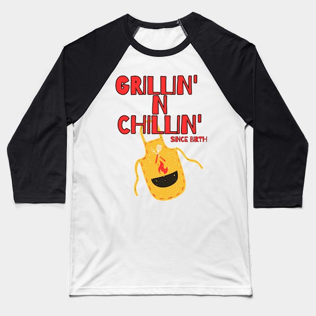 Grillin' n Chillin' | Grilling Dad Baseball T-Shirt by Barts Arts